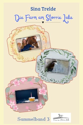 Die Farm am Storrie Lake: Sammelband 3 Die Farm am Storrie Lake: Sammelband 3 von Independently published