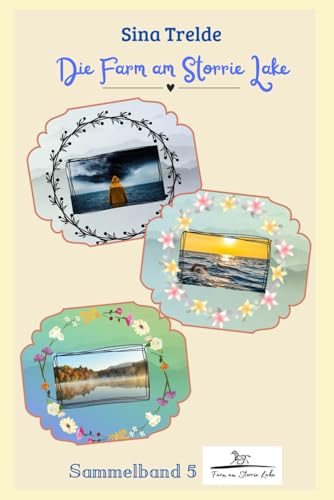 Die Farm am Storrie Lake: Sammelband 5 Die Farm am Storrie Lake: Sammelband 5 von Independently published
