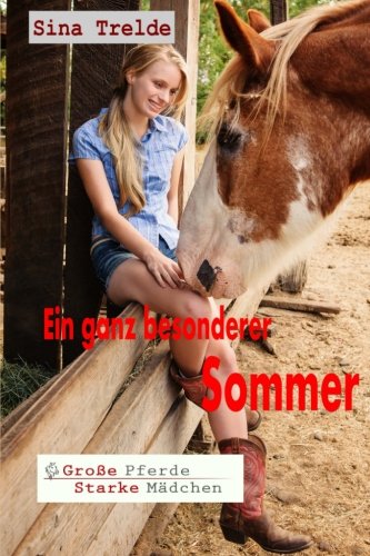 Ein ganz besonderer Sommer (Groe Pferde - Starke Mdchen, Band 3)