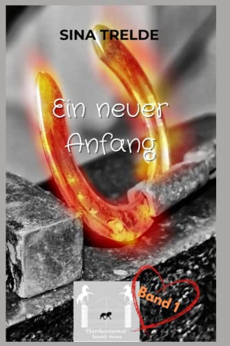 Ein neuer Anfang: Pferdeinternat Sankt Anna Ein neuer Anfang: Pferdeinternat Sankt Anna von Independently published