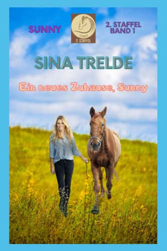 Ein neues Zuhause, Sunny: Sunny, 2. Staffel, Band 1 (Sunny Staffel 2, Band 1) von Independently published