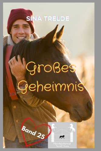 Großes Geheimnis (Pferdeinternat Sankt Anna, Band 25) Großes Geheimnis (Pferdeinternat Sankt Anna, Band 25) von Independently published