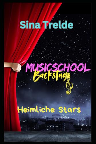 Heimliche Stars: Musicschool Backstage - Band 3 (Musikschool Backstage, Band 3) von Independently published