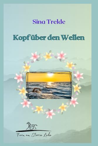 Kopf über den Wellen: Die Farm am Storrie Lake - Band 14 Kopf über den Wellen: Die Farm am Storrie Lake - Band 14