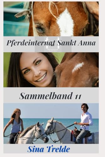 Pferdeinternat Sankt Anna: Sammelband 11 Pferdeinternat Sankt Anna: Sammelband 11 von Independently published