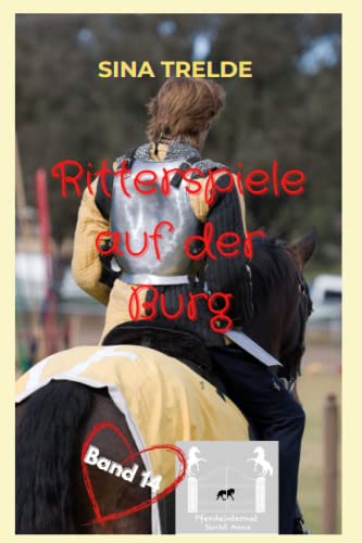Ritterspiele auf der Burg (Pferdeinternat Sankt Anna, Band 14) Ritterspiele auf der Burg (Pferdeinternat Sankt Anna, Band 14)