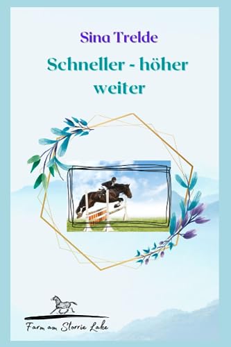 Scheller - höher - weiter: Die Farm am Storrie Lake - Band 2 Scheller - höher - weiter: Die Farm am Storrie Lake - Band 2 von Independently published