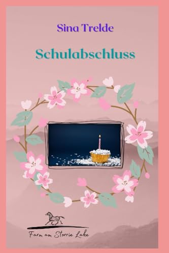 Schulabschluss: Die Farm am Storrie Lake - Band 9 Schulabschluss: Die Farm am Storrie Lake - Band 9
