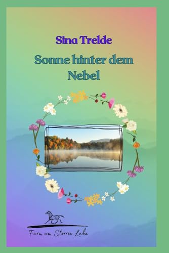 Sonne hinter dem Nebel: Die Farm am Storrie Lake - Band 15 Sonne hinter dem Nebel: Die Farm am Storrie Lake - Band 15