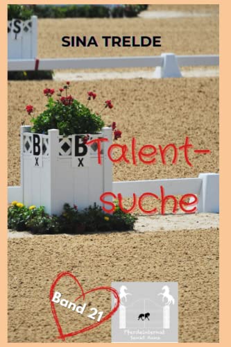 Talentsuche (Pferdeinternat Sankt Anna, Band 21) von Independently published