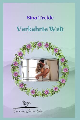 Verkehrte Welt: Die Farm am Storrie Lake - Band 12 Verkehrte Welt: Die Farm am Storrie Lake - Band 12