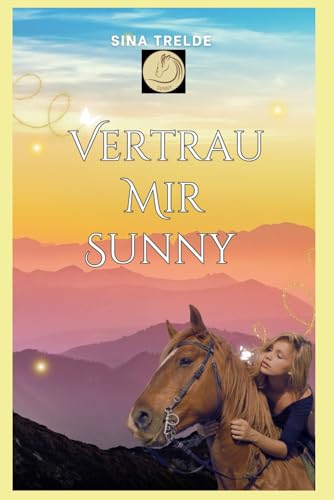 Vertrau mir, Sunny!: Sunny - Band 1 Vertrau mir, Sunny!: Sunny - Band 1 von Independently published