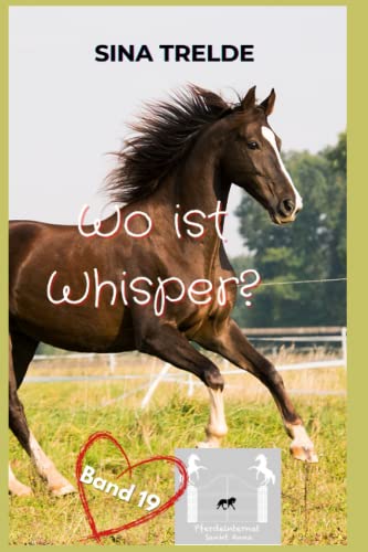 Wo ist Whisper? (Pferdeinternat Sankt Anna, Band 19) Wo ist Whisper? (Pferdeinternat Sankt Anna, Band 19) von Independently published