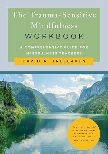 The Trauma-sensitive Mindfulness: A Comprehensive Guide for Mindfulness Teachers von WW Norton & Co