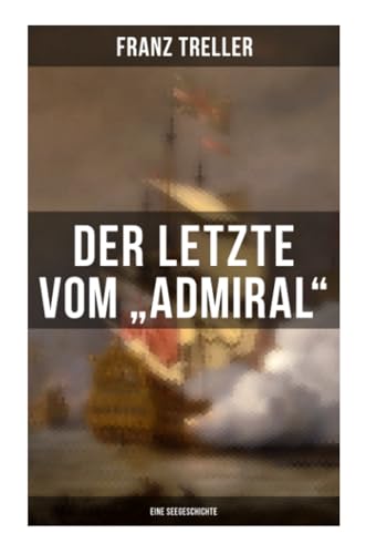 Der Letzte vom "Admiral" (Eine Seegeschichte) von Musaicum Books