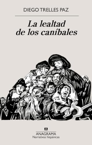La lealtad de los caníbales (Narrativas hispánicas)