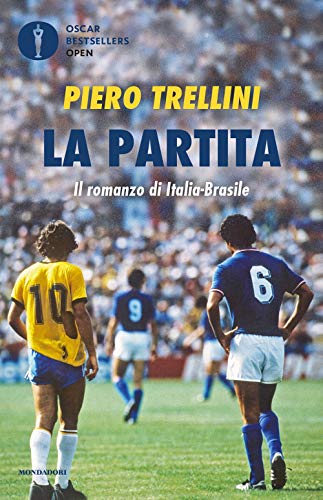 La partita. Il romanzo di Italia-Brasile (Oscar bestsellers open) von Mondadori