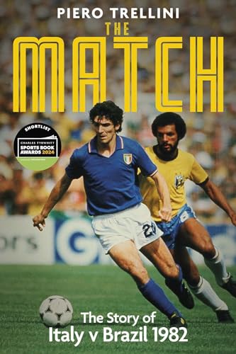 The Match: The Story of Italy V Brazil von Pitch Publishing Ltd