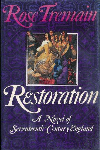 Restoration: A Novel of Seventeenth-Century England