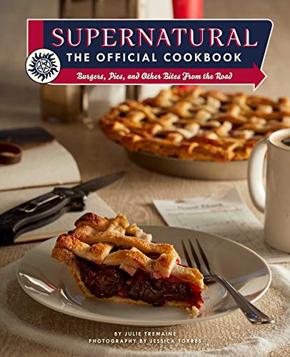 Supernatural: The Official Cookbook: Burgers, Pies, and Other Bites from the Road (Science Fiction Fantasy) von Insight Editions