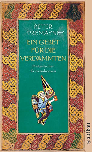 Ein Gebet für die Verdammten: Historischer Kriminalroman (Schwester Fidelma ermittelt, Band 17)