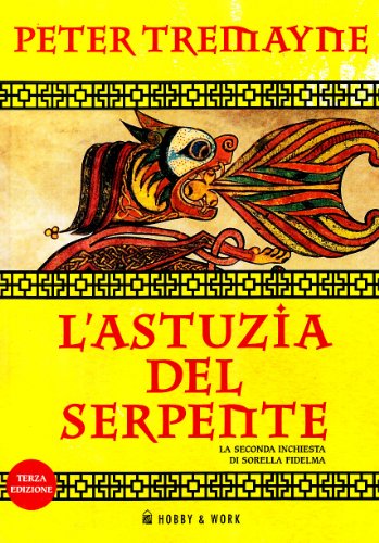 L'astuzia del serpente. Le inchieste di sorella Fidelma (Gialli storici) von Hobby & Work Publishing