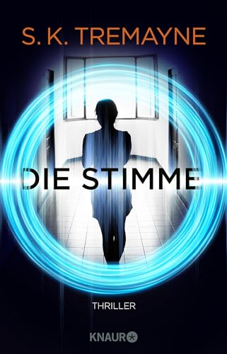 Die Stimme: Thriller. Was wäre, wenn deine smarten Geräte mehr wissen, als dir lieb ist?