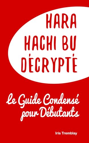 Hara Hachi Bu Décrypté: Le Guide Condensé pour Débutants von Independently published