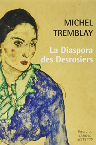 La Diaspora des Desrosiers: La traversée du continent ; La traversée de la ville ; La traversée des sentiments ; Le passage obiligé ; La grande mêlée ... ! Survivre ! ; La traversée du malheur von Actes Sud