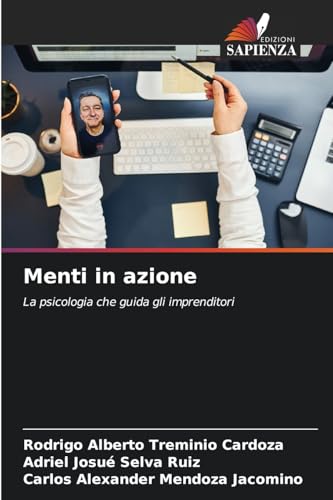 Menti in azione: La psicologia che guida gli imprenditori von Edizioni Sapienza