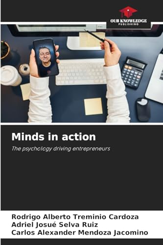 Minds in action: The psychology driving entrepreneurs von Our Knowledge Publishing