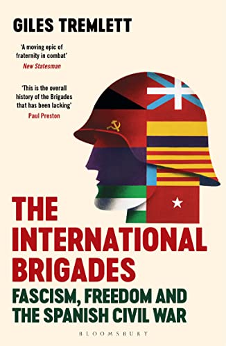The International Brigades: Fascism, Freedom and the Spanish Civil War von Bloomsbury