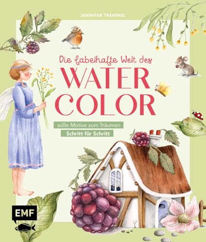 Die fabelhafte Welt des Watercolor: Niedliche Häuschen, süße Tiere, bezaubernde Blüten und andere fantastische Motive Schritt für Schritt malen Die fabelhafte Welt des Watercolor: Niedliche Häuschen, süße Tiere, bezaubernde Blüten und andere fantastische Motive Schritt für Schritt malen von Edition Michael Fischer / EMF Verlag