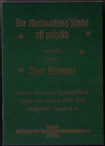 Die Weihnachtsgeschicht uff Pälzisch: Aus dem Lucas Evangelium übersetzt