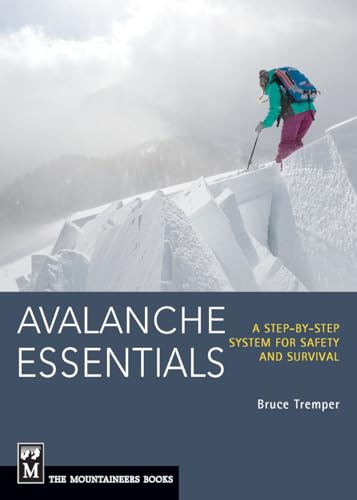 Avalanche Essentials: A Step-by-step System for Safety and Survival von MOUNTAINEERS BOOKS