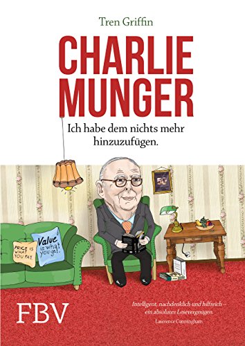 Charlie Munger: Ich habe dem nichts mehr hinzuzufügen von FinanzBuch Verlag