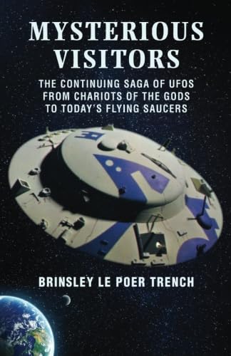Mysterious Visitors: The Continuing Saga of UFOs - From Chariots of the Gods to Today's Flying Saucers von CreateSpace Independent Publishing Platform