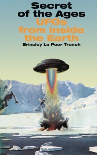 Secret of the Ages: UFOs From Inside the Earth