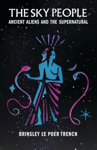 The Sky People: Ancient Aliens and the Supernatural von CreateSpace Independent Publishing Platform