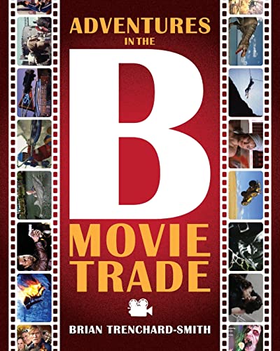 ADVENTURES IN THE B MOVIE TRADE von TRENCHARD PUBLISHING