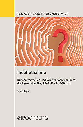 Inobhutnahme: Krisenintervention und Schutzgewährung durch die Jugendhilfe § 8a, §§ 42, 42a ff. SGB VIII