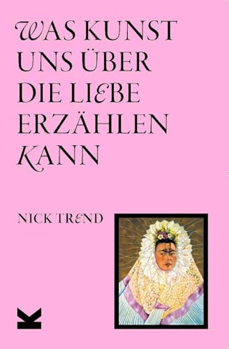Was Kunst uns über die Liebe erzählen kann von Laurence King