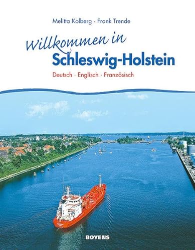 Willkommen in Schleswig-Holstein: Dt. /Engl. /Franz. von Boyens Buchverlag