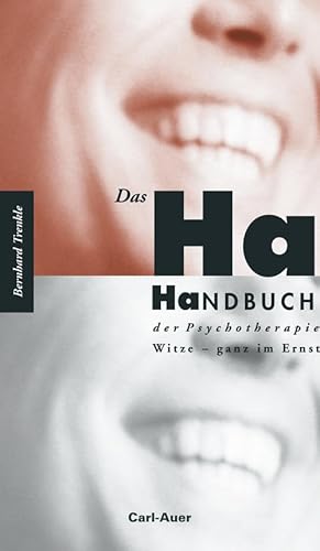 Das Ha-Handbuch der Psychotherapie: Witze – ganz im Ernst von Auer-System-Verlag, Carl