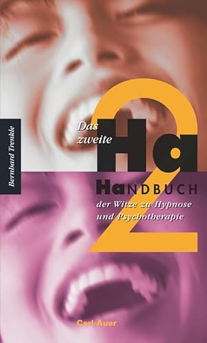 Das zweite Ha-Handbuch der Witze zu Hypnose und Psychotherapie von Carl-Auer Verlag GmbH