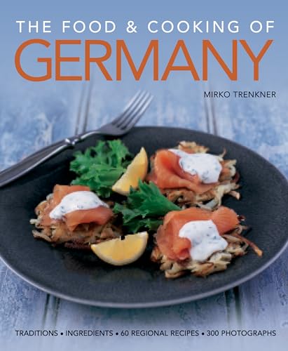 Food & Cooking of Germany: Traditions - Ingredients - Tastes - Techniques von Lorenz Books