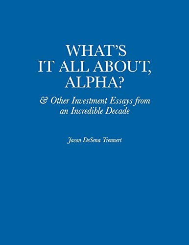 What's It All About, Alpha?: & Other Investment Essays from an Incredible Decade What's It All About, Alpha?: & Other Investment Essays from an Incredible Decade von Pearson Education