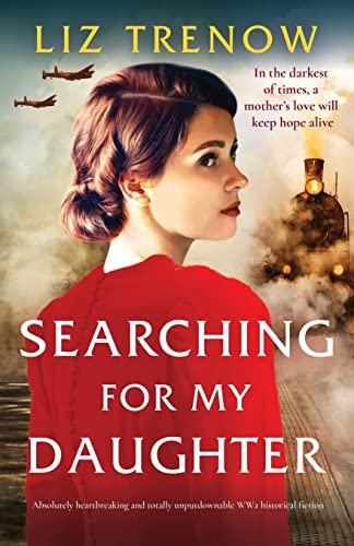 Searching for My Daughter: Absolutely heartbreaking and totally unputdownable WW2 historical fiction von Bookouture