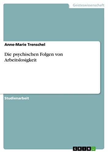 Die psychischen Folgen von Arbeitslosigkeit von GRIN Verlag