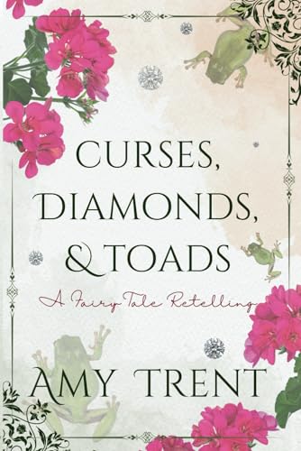 Curses, Diamonds, & Toads: A Fairy Tale Retelling (Enchantment Retold, Band 3) von Grace Burrowes Publishing